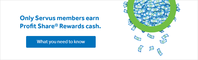 Only Servus members earn Profit Share Rewards cash. What you need to know...